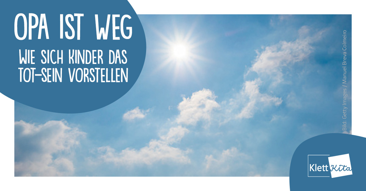 Opa ist weg – Wie sich Kinder das Tot-Sein vorstellen | Klett Kita Portal